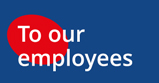 To Our Employees
